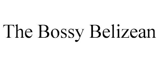 THE BOSSY BELIZEAN