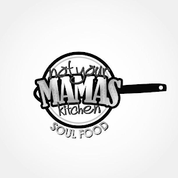 NOT YOUR MAMAS KITCHEN SOUL FOOD