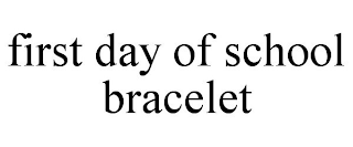 FIRST DAY OF SCHOOL BRACELET