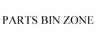 PARTS BIN ZONE