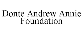 DONTE ANDREW ANNIE FOUNDATION