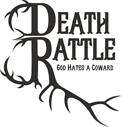 DEATH RATTLE GOD HATES A COWARD