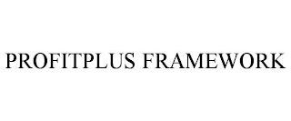 PROFITPLUS FRAMEWORK