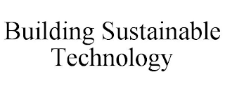 BUILDING SUSTAINABLE TECHNOLOGY