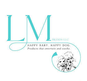 LM BRANDS LLC HAPPT BABY. HAPPY DOG. PRODUCTS THAT ENTERTAIN AND SOOTHE