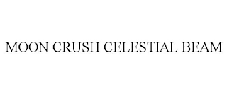 MOON CRUSH CELESTIAL BEAM