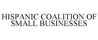 HISPANIC COALITION OF SMALL BUSINESSES