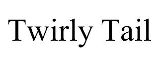 TWIRLY TAIL