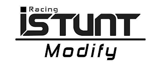 RACING ISTUNT MODIFY