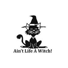 AIN'T LIFE A WITCH!