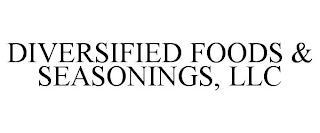 DIVERSIFIED FOODS & SEASONINGS, LLC