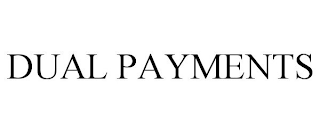 DUAL PAYMENTS