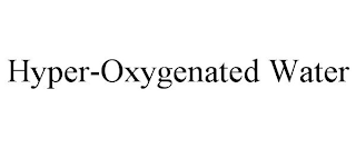 HYPER-OXYGENATED WATER