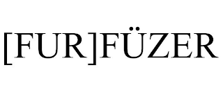 [FUR]FÜZER