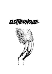 SLOTHERHOUSE