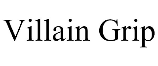 VILLAIN GRIP