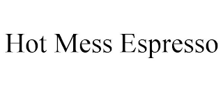 HOT MESS ESPRESSO