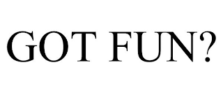 GOT FUN?