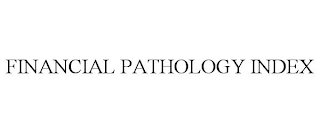 FINANCIAL PATHOLOGY INDEX