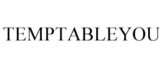 TEMPTABLEYOU