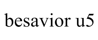 BESAVIOR U5