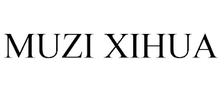 MUZI XIHUA