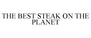 THE BEST STEAK ON THE PLANET