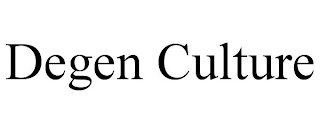 DEGEN CULTURE
