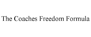 THE COACHES FREEDOM FORMULA