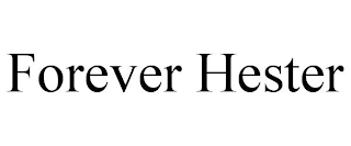 FOREVER HESTER