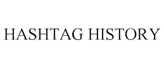 HASHTAG HISTORY