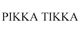 PIKKA TIKKA