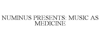 NUMINUS PRESENTS: MUSIC AS MEDICINE