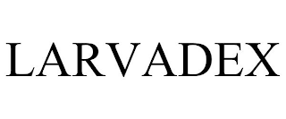 LARVADEX