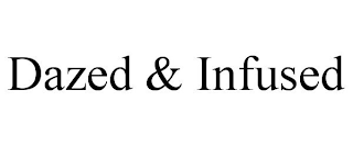 DAZED & INFUSED