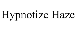 HYPNOTIZE HAZE