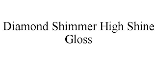 DIAMOND SHIMMER HIGH SHINE GLOSS