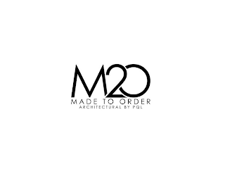 M2O MADE TO ORDER ARCHITECTURAL BY PQL