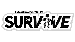 THE GAMERZ GARAGE PRESENTS SURVIVE 24