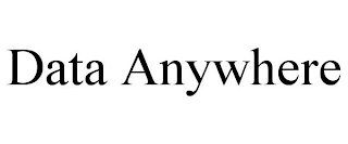 DATA ANYWHERE