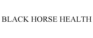 BLACK HORSE HEALTH