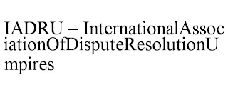 IADRU - INTERNATIONALASSOCIATIONOFDISPUTERESOLUTIONUMPIRES