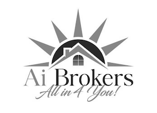 AI BROKERS ALL IN 4 YOU!