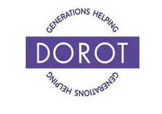 DOROT GENERATIONS HELPING GENERATIONS HELPING