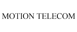 MOTION TELECOM