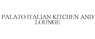 PALATO ITALIAN KITCHEN AND LOUNGE