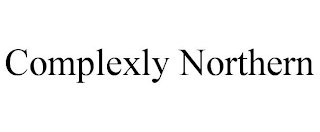 COMPLEXLY NORTHERN