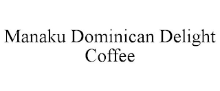 MANAKU DOMINICAN DELIGHT COFFEE