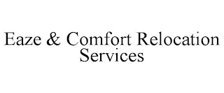 EAZE & COMFORT RELOCATION SERVICES