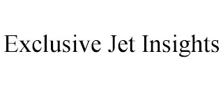 EXCLUSIVE JET INSIGHTS